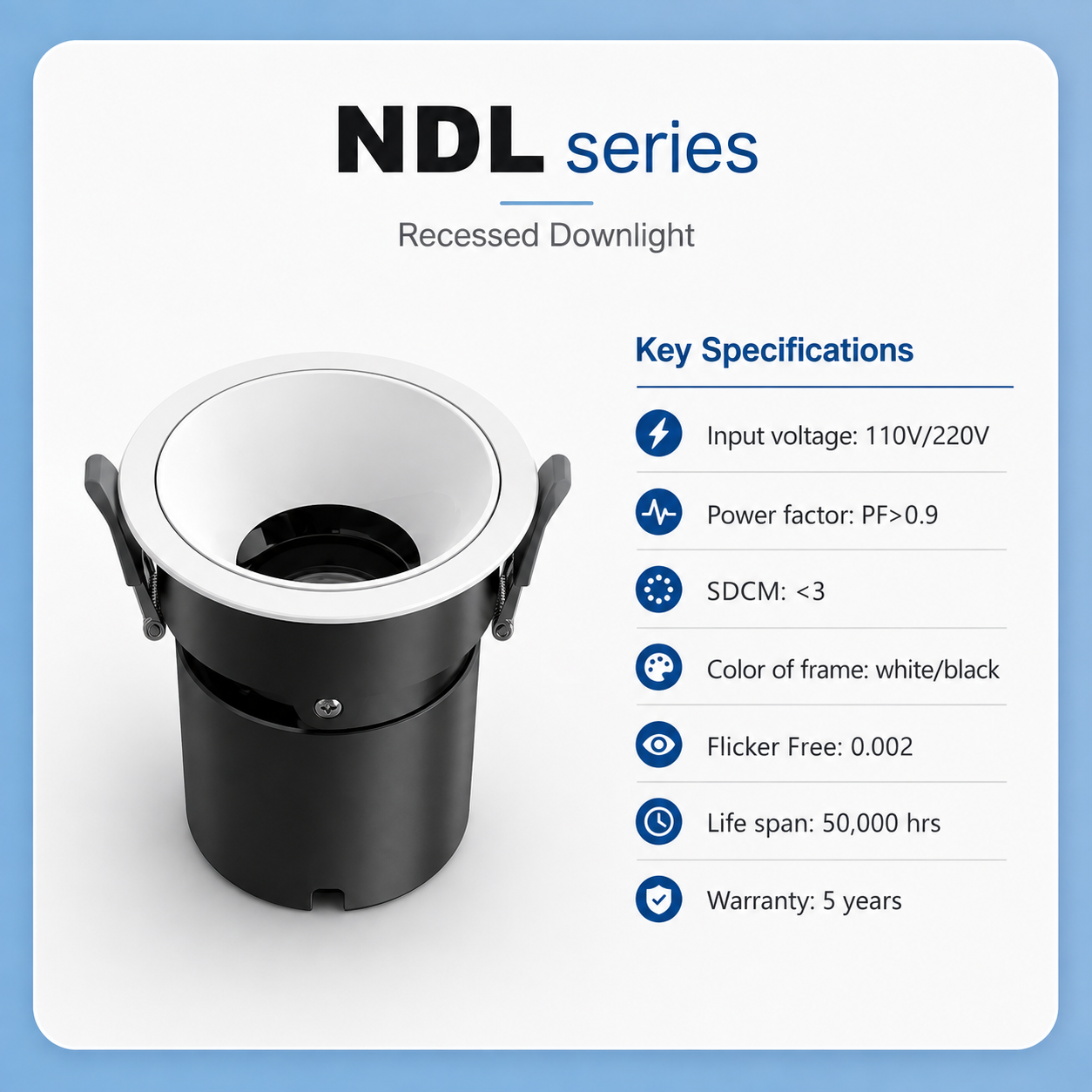NDL Series Key Specifications - Input 110V/220V PF>0.9 SDCM<3 White/Black frame Flicker Free 0.002 50000hrs 5yr warranty white frame product hero