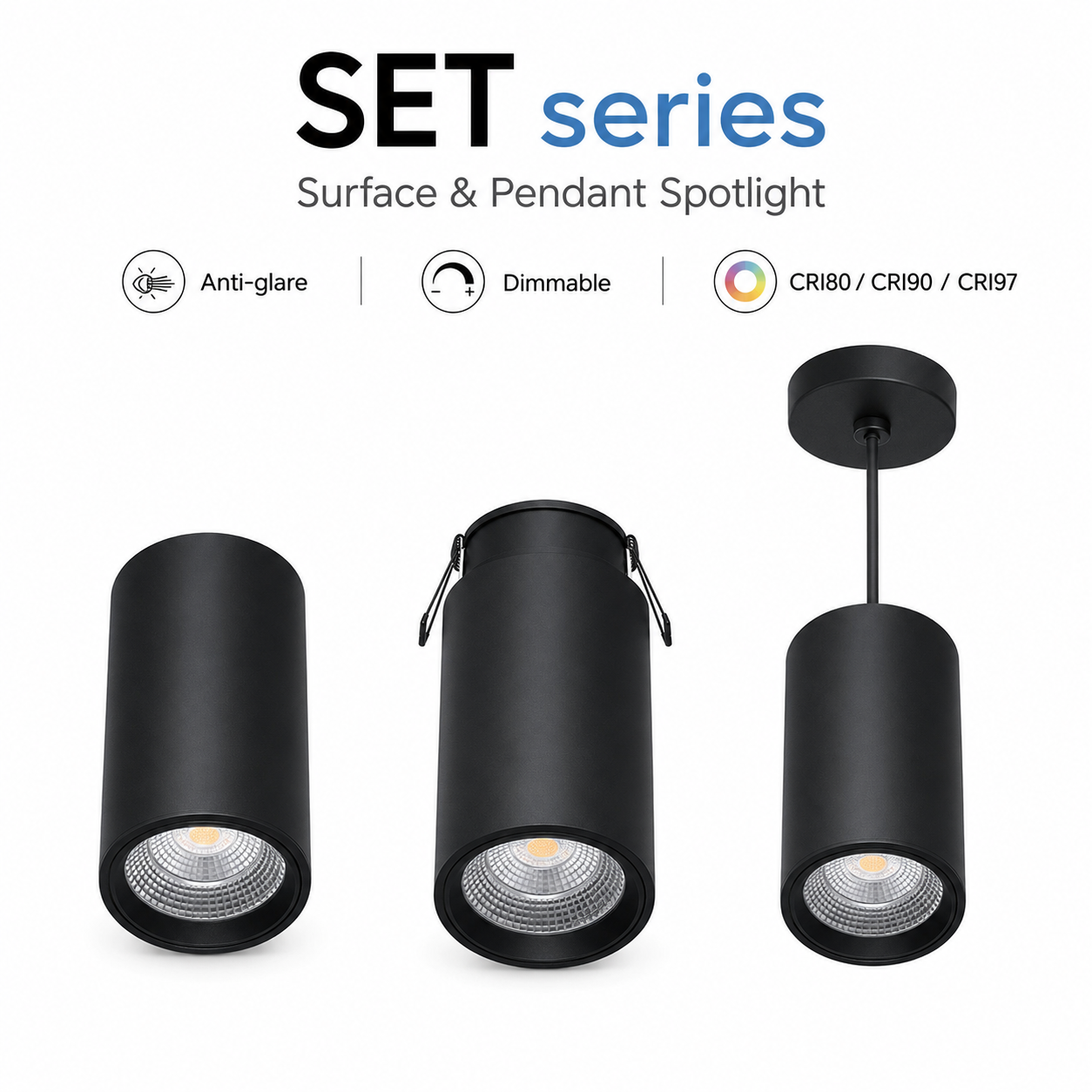 SET Series Surface and Pendant Spotlight - three black cylinder variants surface-mounted recessed and pendant installation Anti-glare Dimmable CRI80 CRI90 CRI97